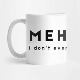 Meh Mug